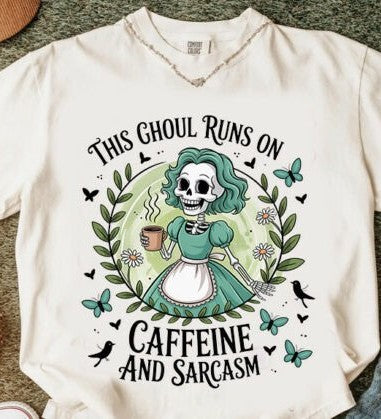 This Ghoul Runs on Caffine and Sarcasm - Halloween Shirt